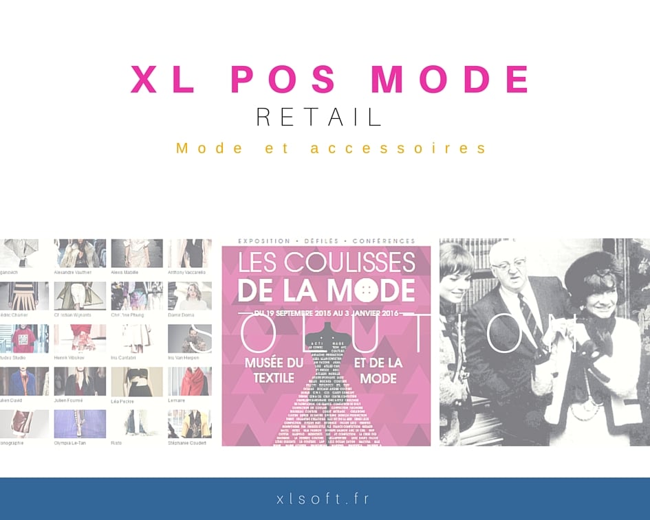 La Mode est à l’honneur en cette fin d’année 2015. C’est l’occasion de vous présenter l’option mode de notre solution de caisse et de gestion XL Pos Mode.