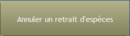 Annuler un retrait d'espèces