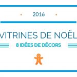 8 idées de décor pour vos vitrines de Noël.