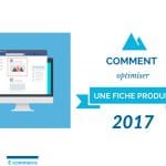 Comment optimiser une fiche produit e-commerce en 2017 ?